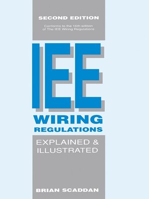 cover image of The IEE Wiring Regulations Explained and Illustrated